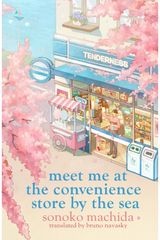 Meet Me at the Convenience Store by the Sea: Return to the heartwarming Japanese series that has sold a million copies worldwide