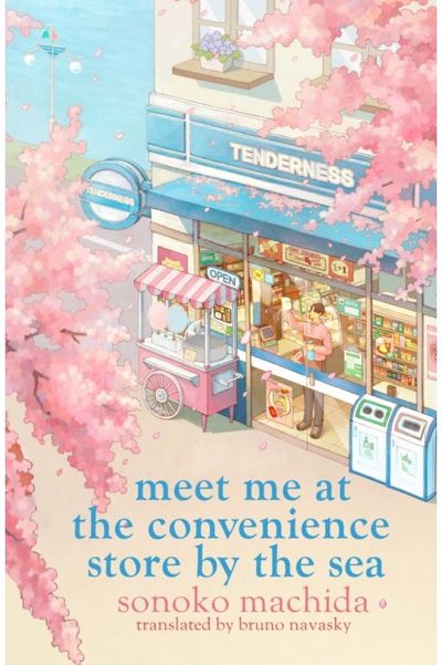 Meet Me at the Convenience Store by the Sea: Return to the heartwarming Japanese series that has sold a million copies worldwide