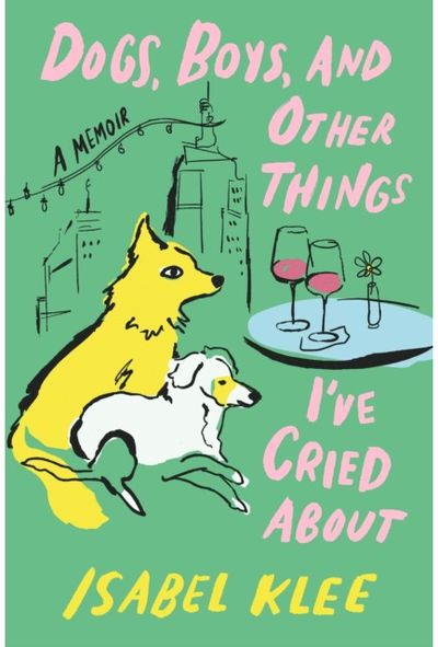 Dogs, Boys and Other Things Ive Cried About