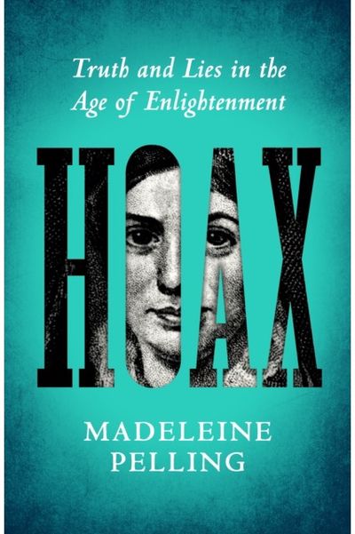 Hoax: Truth and Lies in the Age of Enlightenment