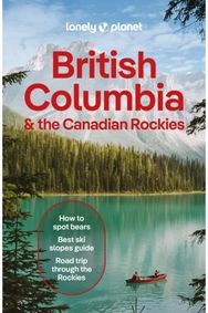 Lonely Planet British Columbia & the Canadian Rockies