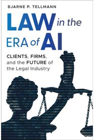 Law in the Era of AI: Clients, Firms, and the Future of the Legal Industry