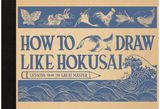 How to Draw Like Hokusai: Lessons from the Great Master