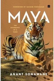 Maya: The Biography of a Tiger