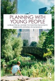 Planning with Young People: A Practical Guide to Youth-Inclusive Urban Planning in Schools