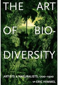 Art of Biodiversity: Artists & Naturalists, 1700–1900