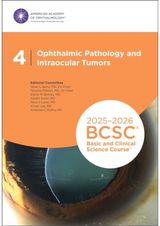 2025-2026 Basic and Clinical Science Course, Section 4: Ophthalmic Pathology and Intraocular Tumors