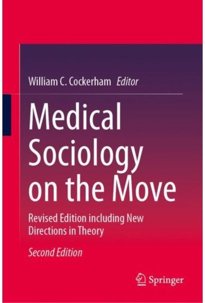 Medical Sociology on the Move: Revised Edition including New Directions in Theory