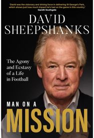 Man on a Mission: The Agony and Ecstasy of a Life in Football