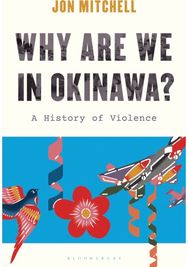 Why are we in Okinawa?: A History of Violence