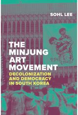 Minjung Art Movement: Decolonization and Democracy in South Korea