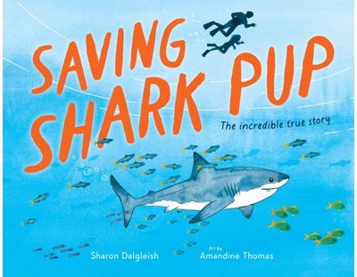 Saving Shark Pup: The amazing true story