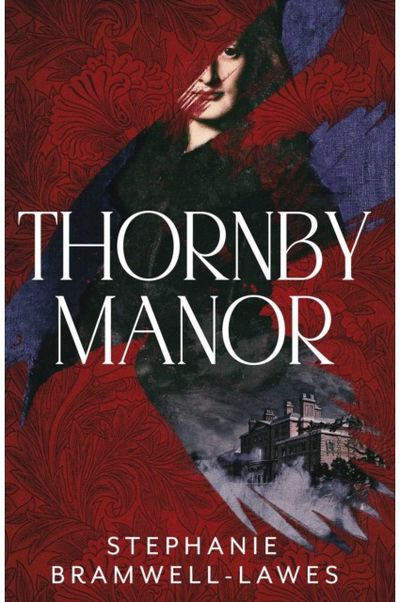 Thornby Manor: The spellbinding, intoxicating new debut historical mystery…