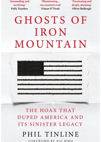 Ghosts of Iron Mountain: The Hoax that Duped America and its Sinister Legacy