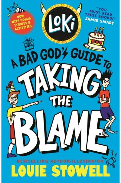 Loki: A Bad Gods Guide to Taking the Blame: Trickster Norse god turned school kid - the bestselling, wickedly funny, comics-style diary series featuring Loki and Thor for 8-12 year olds