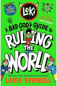 Loki: A Bad Gods Guide to Ruling the World: Trickster Norse god turned school kid - the bestselling, wickedly funny, comics-style diary series featuring Loki and Thor for 8-12 year olds