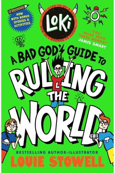 Loki: A Bad Gods Guide to Ruling the World: Trickster Norse god turned school kid - the bestselling, wickedly funny, comics-style diary series featuring Loki and Thor for 8-12 year olds