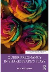 Queer Pregnancy in Shakespeare’s Plays