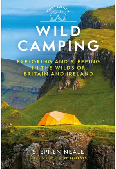 Wild Camping 3rd edition: Exploring and Sleeping in the Wilds of Britain and Ireland