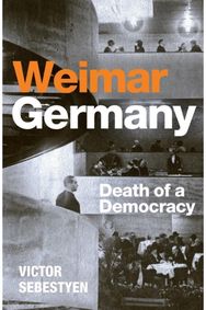 Weimar Germany: Death of a Democracy
