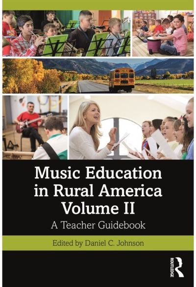 Music Education in Rural America: Volume II: A Teacher Guidebook