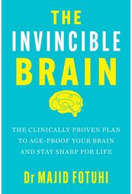 Invincible Brain: The Clinically Proven Plan to Age-Proof Your Brain and Stay Sharp for Life