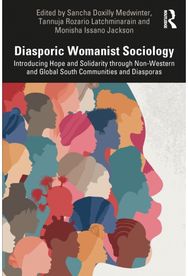 Diasporic Womanist Sociology: Introducing Hope and Solidarity through Non-Western and Global South Communities and Diasporas