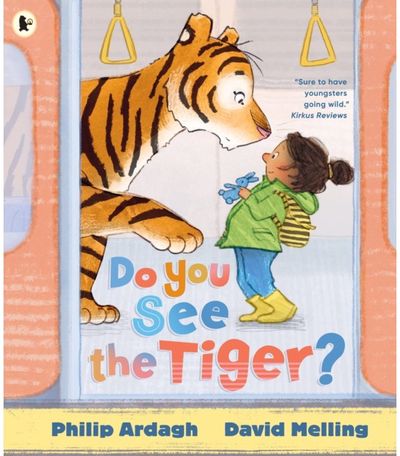 Do You See the Tiger?: By Roald Dahl Funny Prize-winner Philip Ardagh and 5-million-copy bestselling HUGLESS DOUGLAS creator David Melling