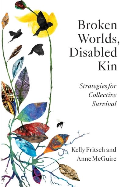 Broken Worlds, Disabled Kin: Strategies for Collective Survival