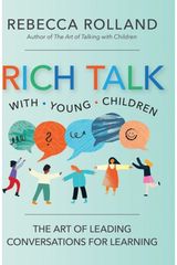 Rich Talk with Young Children: The Art of Leading Conversations for Learning
