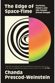 Edge of Space-Time: Particles, Poetry and the Cosmic Dream Boogie