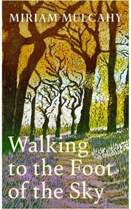 Walking to the Foot of the Sky: 'A captivating odyssey' - Richard Nairn