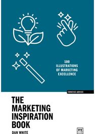 Marketing Inspiration Book: 100 illustrations of marketing excellence