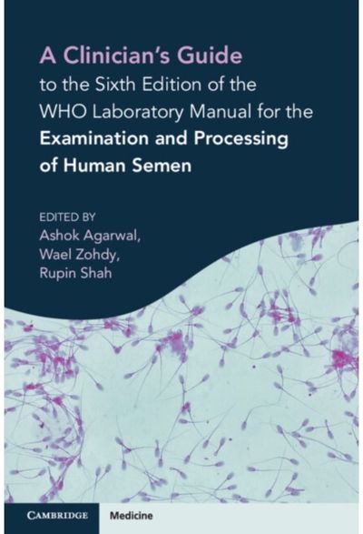 Clinicians Guide to the Sixth Edition of the WHO Laboratory Manual for the Examination and Processing of Human Semen