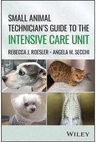 Small Animal Technician’s Guide to the Intensive Care Unit