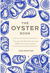 Oyster Book: A Chronicle of the World's Most Fascinating Shellfish-Past, Present, and Future