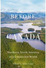 Before Canada: Northern North America in a Connected World