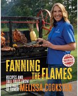Fanning the Flames: Recipes and Tall Tales from BBQ Hall of Famer Melissa Cookston