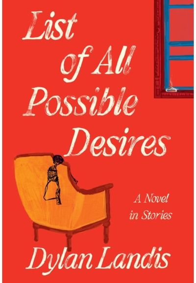 List of All Possible Desires: A Novel in Stories