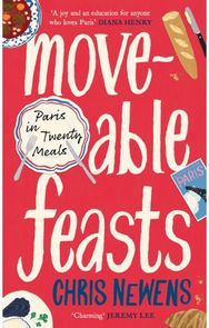 Moveable Feasts: A FINANCIAL TIMES BEST FOOD & DRINK BOOK OF THE YEAR