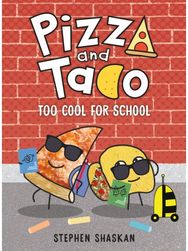 Pizza and Taco: Too Cool for School