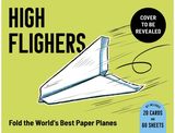 High Flyers: Fold the Best Paper Planes for Sky-High Fun - Includes 60 Planes to Fold and 20 Epic Designs
