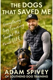Dogs That Saved Me: Everything Dog Training Taught Me About Life