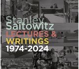 Stanley Saitowitz: Lectures and Writings 1974-2024