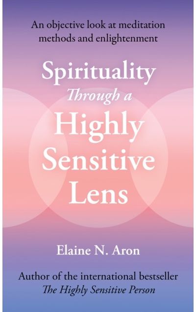 Spirituality Through a Highly Sensitive Lens: An Objective Look at Meditation Methods and Enlightenment