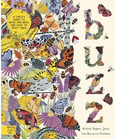 Buzz: A child's guide to bugs and bees and how to spot them