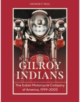 Gilroy Indians: The Indian Motorcycle Company of America, 1999–2003
