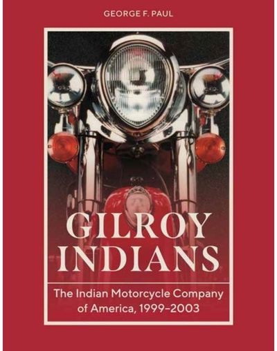Gilroy Indians: The Indian Motorcycle Company of America, 1999–2003