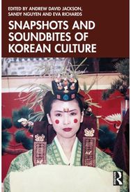 Snapshots and Soundbites of Korean Culture