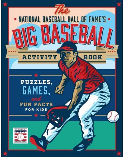 National Baseball Hall of Fames Big Baseball Activity Book: Puzzles, Games, and Fun Facts for Kids